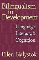 Bilingualism in Development: Language, Literacy, and Cognition