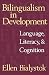 Bilingualism in Development: Language, Literacy, and Cognition