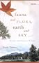 Fauna and Flora, Earth and Sky: Brushes with Nature's Wisdom (Sightline Books)