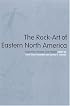 The Rock-Art of Eastern North America: Capturing Images and Insight