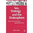 Sex, Strategy and the Stratosphere: Airlines and the Gendering of Organizational Culture