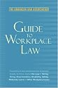 American Bar Association Guide to Workplace Law, 2nd Edition: Everything Every Employer and Employee Needs to Know About the Law & Hiring, Firing, Discrimination, ... Maternity Leave, & Other Workplace Issues
