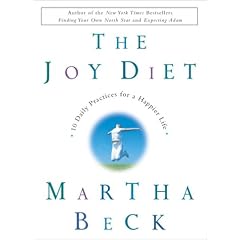 The Joy Diet: 10 Daily Practices for a Happier Life