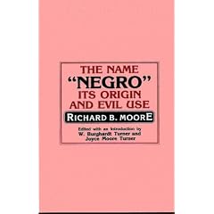 The Name "Negro",Its Origin and Evil Use
