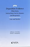 Deposition Evidence: Objections, Instructions Not to Answer, and Responses