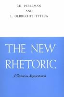 The New Rhetoric: A Treatise on Argumentation