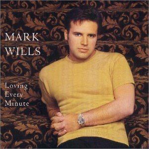 MARK WILLS - Loving Every Minute Lyrics - Zortam Music