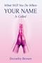 What Will You Do When Your Name Is Called