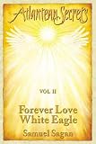 Forever Love, White Eagle (Atlantean Secrets)