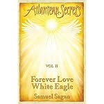 Forever Love, White Eagle (Atlantean Secrets) book cover