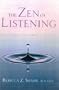 The Zen of Listening: Mindful Communication in the Age of Distraction