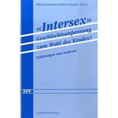 "Intersex", Geschlechtsanpassung zum Wohl des Kindes?