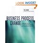 Business Process Change: A Manager's Guide to Improving, Redesigning, and Automating Processes (The Morgan Kaufmann Series in Data Management Systems)