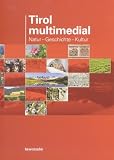 Tirol multimedial, 1 CD-ROM Natur, Geschichte, Kultur