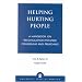 Helping Hurting People: A Handbook on Reconciliation-Focused Counseling and Preaching