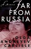 Review Thomas Dunne Books  / Far from Russia: A Memoir