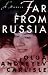 Far from Russia: A Memoir