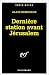 Dernière station avant Jérusalem (Mass Market Paperback) by Alain Demouzon