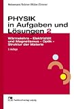 Physik in Aufgaben und Lösungen II: Wärmelehre. Elektrizität und Magnetismus. Optik. Struktur der Materie