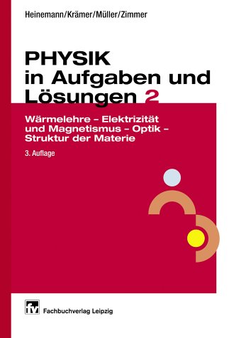 W�rmelehre, Elektrizit�t und Magnetismus, Optik, Struktur der Materie