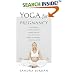 Yoga for Pregnancy: Ninety-Two Safe, Gentle Stretches Appropriate for Pregnant Women & New Mothers