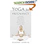 Yoga for Pregnancy: Ninety-Two Safe, Gentle Stretches Appropriate for Pregnant Women & New Mothers