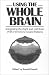 Book Using the Whole Brain: Integrating the Right and Left Brain With Hemi-Sync Sound Patterns