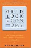 The Gridlock Economy: How Too Much Ownership Wrecks Markets, Stops Innovation, and Costs Lives