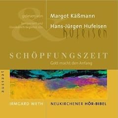 Sch�pfungs-Zeit: Gott macht den Anfang. Neukirchener H�r-Bibel