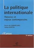 La politique internationale : Th�orie et enjeux contemporains