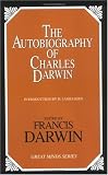 The Autobiography of Charles Darwin (Great Minds Series)