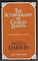 The Autobiography of Charles Darwin (Great Minds Series)