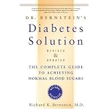 Dr. Bernstein's Diabetes Solution: The Complete Guide to Achieving Normal Blood Sugars