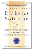 Dr. Bernstein's Diabetes Solution: The Complete Guide to Achieving Normal Blood Sugars