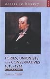 Tories, Unionists and Conservatives 1815-1914