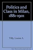 Politics and class in Milan, 1881-1901