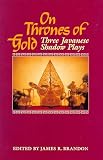 On Thrones of Gold: Three Javanese Shadow Plays
