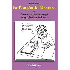 La constante macabre ou comment a-t-on d�courag� des g�n�rations d'�l�ves ?