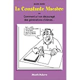 La constante macabre ou comment a-t-on d�courag� des g�n�rations d'�l�ves ?par Andr� Antibi