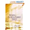 When God & Grief Meet: True Stories of Comfort and Courage