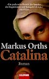 Catalina: Roman - Markus Orths