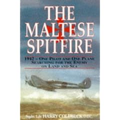 The Maltese Spitfire: 1942 - One Pilot and One Plane Searching for the Enemy on Land and Sea
