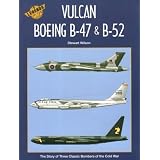 Boeing B-47, B-52 and the Avro Vulcan (Legends of the Air Series Vol 5) (v. 5)