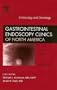Endoscopy and Oncology, An Issue of Gastrointestinal Endoscopy Clinics, 1e (The Clinics: Internal Medicine)