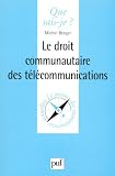 Revue Presses Universitaires de France - PUF  / Le Droit Communautaire desTélécommunications