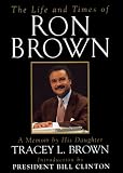 The Life and Times of Ron Brown: A Memoir