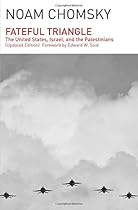 Fateful Triangle: The United States, Israel, and the Palestinians (Updated Edition)