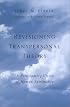 Revisioning Transpersonal Theory : A Participatory Vision of Human Spirituality (Suny Series in Transpersonal and Humanistic Psychology)