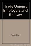 Trade unions, employers and the law