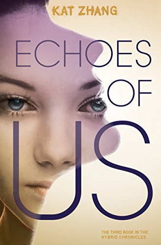 Echoes of Us (Hybrid Chronicles Book 3)